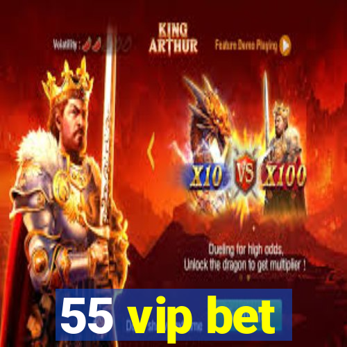 55 vip bet